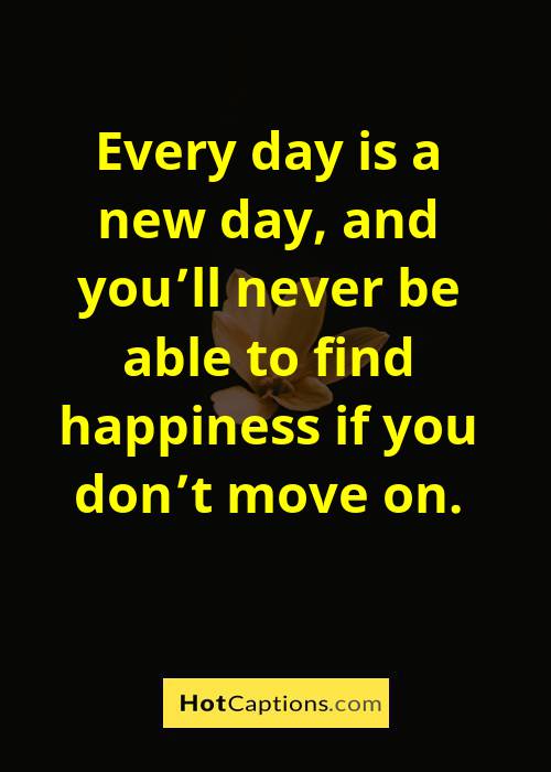 Quotes About Moving On And Being Happy