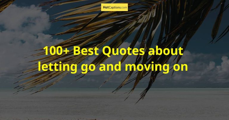 100+ Best Quotes about letting go and moving on