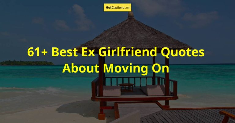 61+ Best Ex Girlfriend Quotes About Moving On