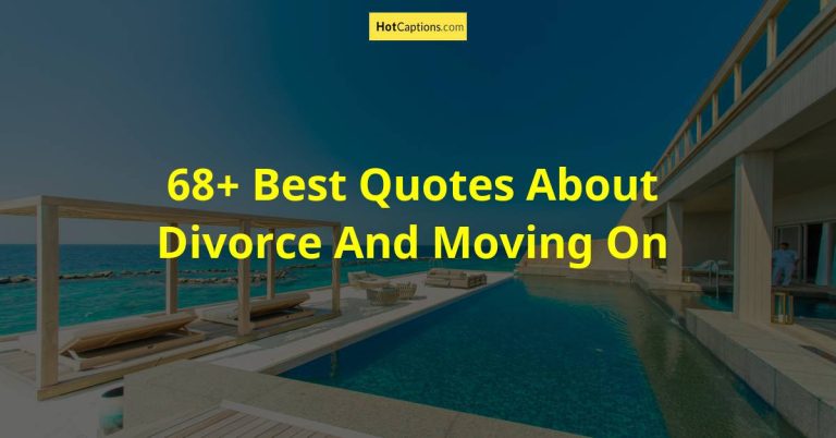 68+ Best Quotes About Divorce And Moving On | HotCaptions.com