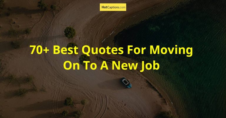 70+ Best Quotes For Moving On To A New Job