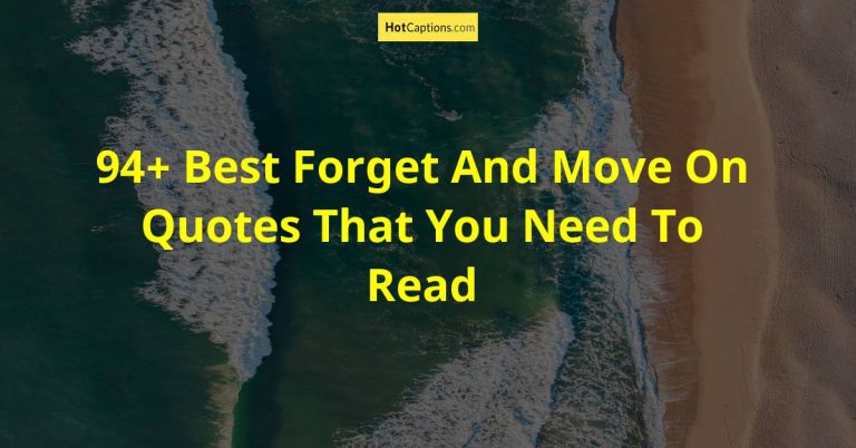 94+ Best Forget And Move On Quotes That You Need To Read