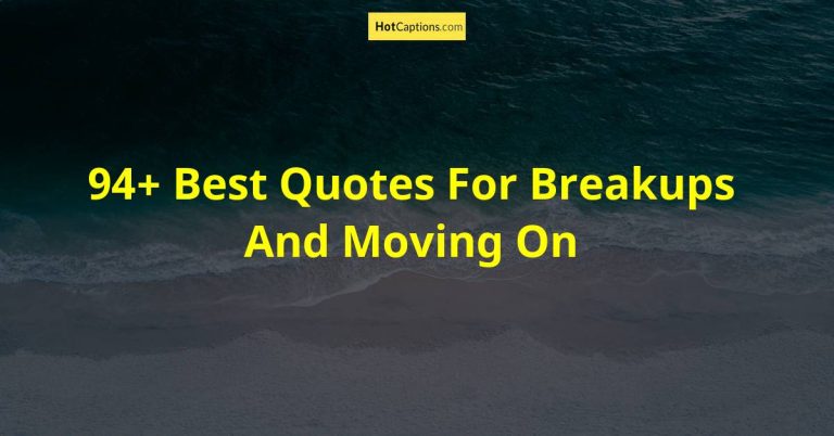94+ Best Quotes For Breakups And Moving On