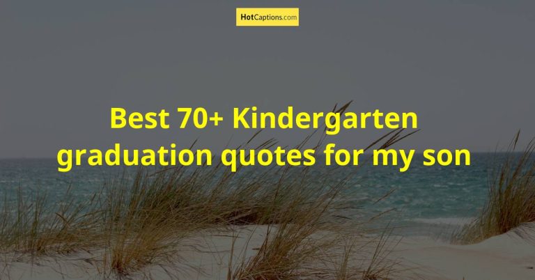 Best 70+ Kindergarten graduation quotes for my son