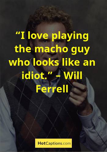 Will Farell Quotes